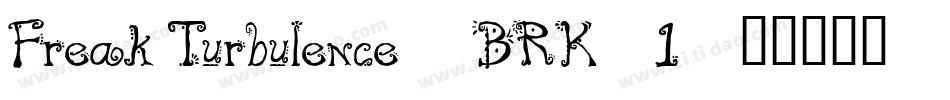 Freak Turbulence -BRK-1字体转换